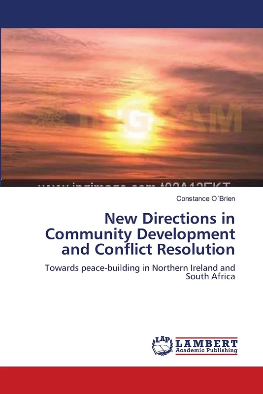 New Directions in Community Development and Conflict Resolution: Towards peace-building in Northern Ireland and South Africa