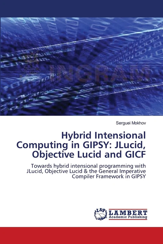Hybrid Intensional Computing in GIPSY: JLucid, Objective Lucid and GICF: Towards hybrid intensional programming with JLucid, Objective Lucid - Image 1