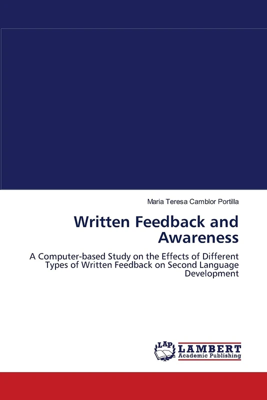Written Feedback and Awareness: A Computer-based Study on the Effects of Different Types of Written Feedback on Second Language Development