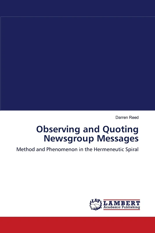 Observing and Quoting Newsgroup Messages: Method and Phenomenon in the Hermeneutic Spiral