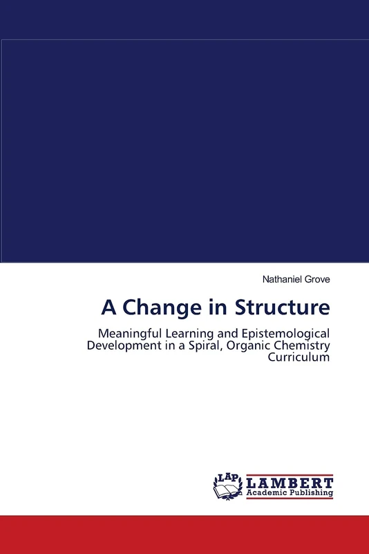 A Change in Structure: Meaningful Learning and Epistemological Development in a Spiral, Organic Chemistry Curriculum