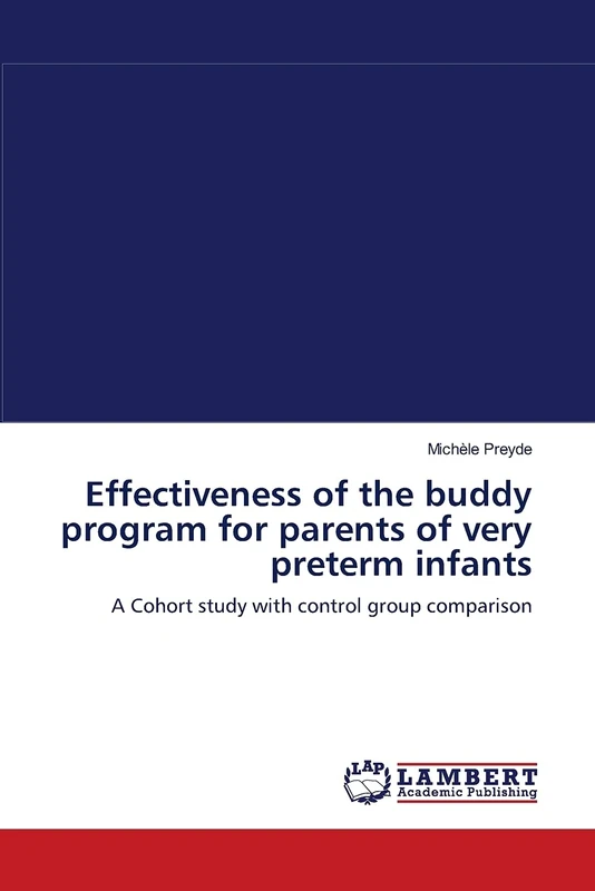 Effectiveness of the buddy program for parents of very preterm infants: A Cohort study with control group comparison