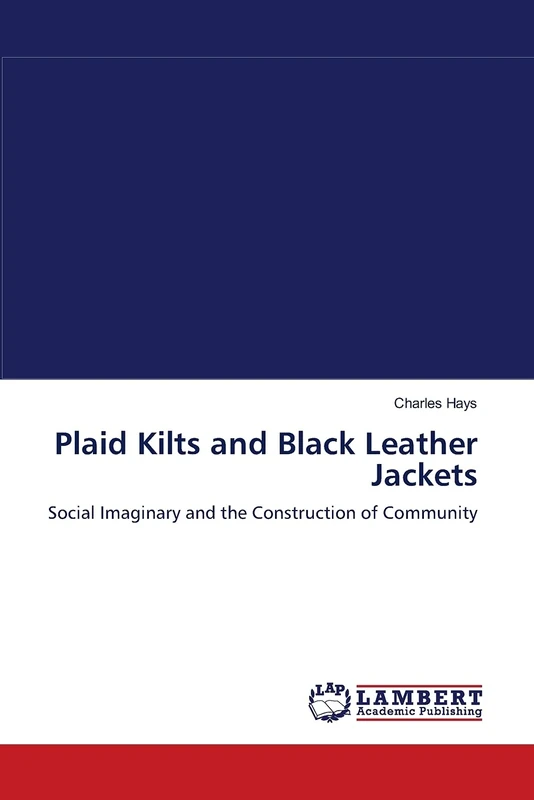 Plaid Kilts and Black Leather Jackets: Social Imaginary and the Construction of Community - Image 1