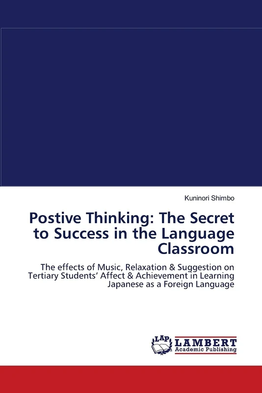 Postive Thinking: The Secret to Success in the Language Classroom: The effects of Music, Relaxation - Image 1