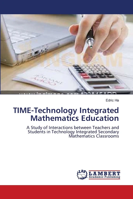 TIME-Technology Integrated Mathematics Education: A Study of Interactions between Teachers and Students in Technology Integrated Secondary Mathematics Classrooms