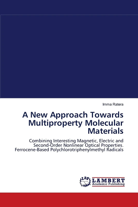 A New Approach Towards Multiproperty Molecular Materials: Combining Interesting Magnetic, Electric and Second-Order Nonlinear Optical Properties. Ferrocene-Based Polychlorotriphenylmethyl Radicals