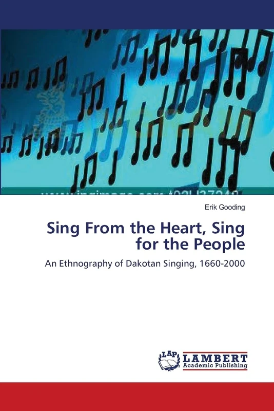 Sing From the Heart, Sing for the People: An Ethnography of Dakotan Singing, 1660-2000 - Image 1