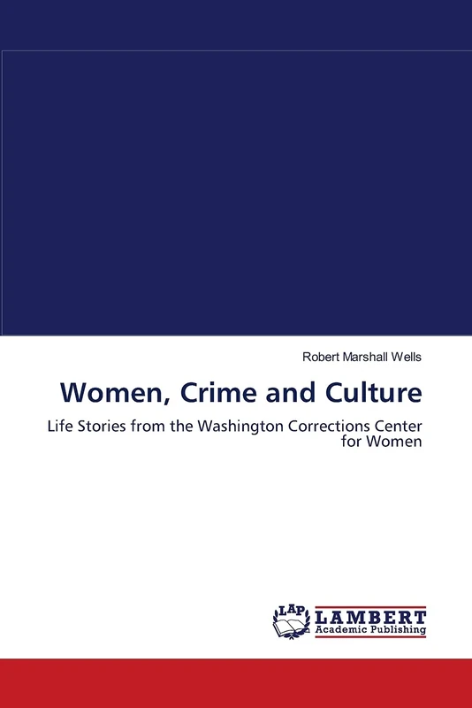 Women, Crime and Culture: Life Stories from the Washington Corrections Center for Women - Image 1