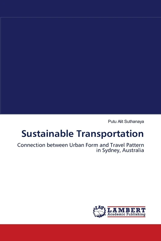 Sustainable Transportation: Connection between Urban Form and Travel Pattern in Sydney, Australia