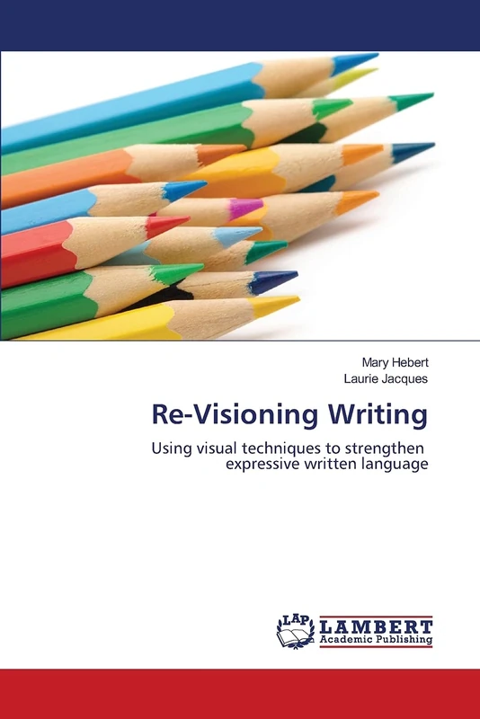 Re-Visioning Writing: Using visual techniques to strengthen expressive written language - Image 1