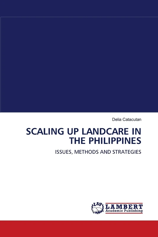 SCALING UP LANDCARE IN THE PHILIPPINES: ISSUES, METHODS AND STRATEGIES