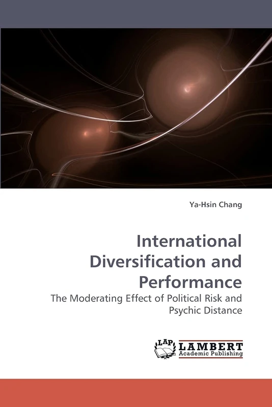 International Diversification and Performance: The Moderating Effect of Political Risk and Psychic Distance