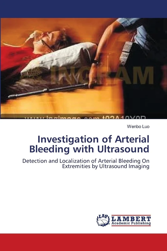 Investigation of Arterial Bleeding with Ultrasound: Detection and Localization of Arterial Bleeding On Extremities by Ultrasound Imaging