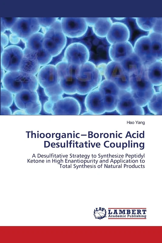 Thioorganic?Boronic Acid Desulfitative Coupling: A Desulfitative Strategy to Synthesize Peptidyl Ketone in High Enantiopurity and Application to Total Synthesis of Natural Products
