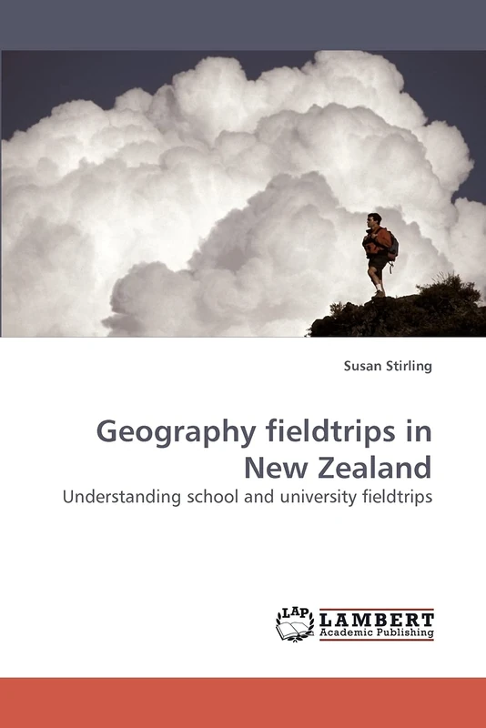 Geography fieldtrips in New Zealand: Understanding school and university fieldtrips