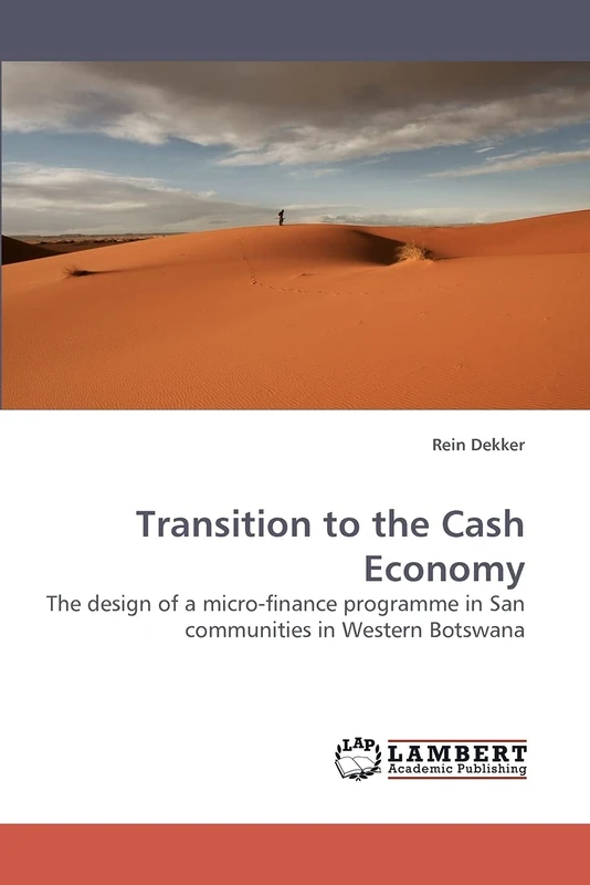 Transition to the Cash Economy: The design of a micro-finance programme in San communities in Western Botswana