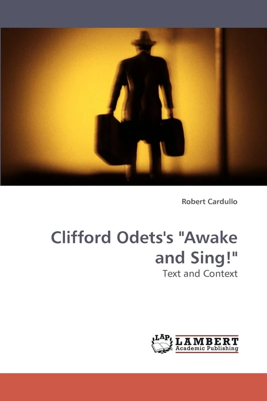 Clifford Odets's "Awake and Sing!": Text and Context