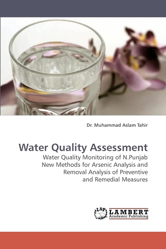 Water Quality Assessment: Water Quality Monitoring of N.Punjab New Methods for Arsenic Analysis and Removal Analysis of Preventive and Remedial Measures