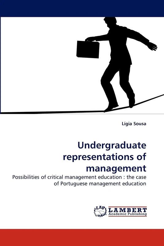 Undergraduate representations of management: Possibilities of critical management education : the case of Portuguese management education
