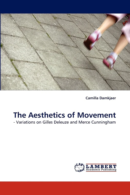 The Aesthetics of Movement: - Variations on Gilles Deleuze and Merce Cunningham - Image 1