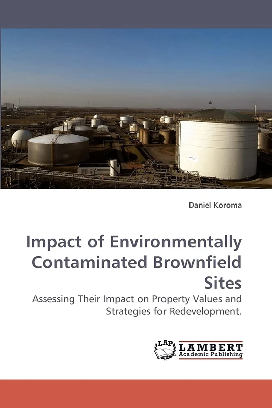 Impact of Environmentally Contaminated Brownfield Sites: Assessing Their Impact on Property Values and Strategies for Redevelopment. - Image 1