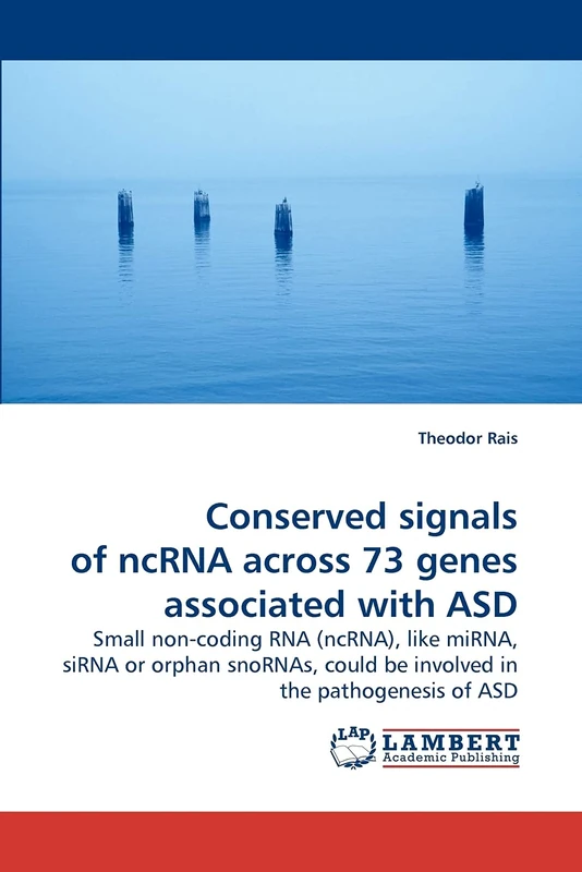Conserved signals of ncRNA across 73 genes associated with ASD: Small non-coding RNA (ncRNA), like miRNA, siRNA or orphan snoRNAs, could be involved in the pathogenesis of ASD - Image 1