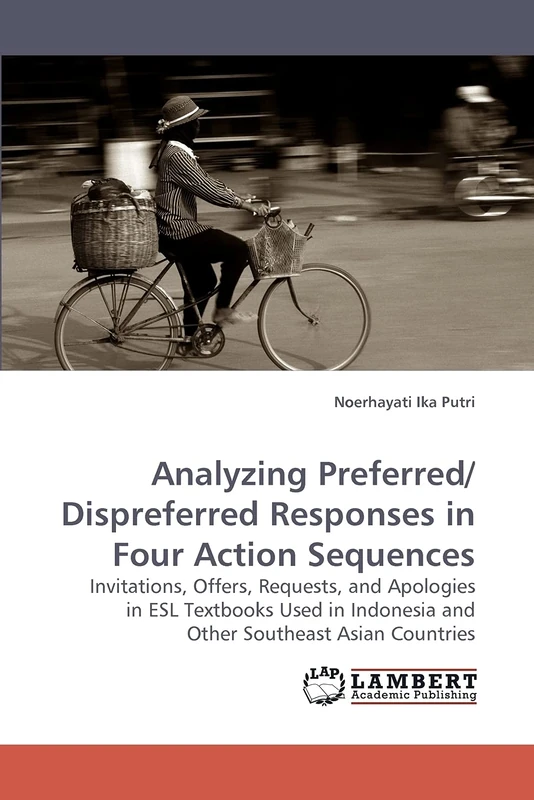 Analyzing Preferred/ Dispreferred Responses in Four Action Sequences: Invitations, Offers, Requests, and Apologies in ESL Textbooks Used in Indonesia and Other Southeast Asian Countries - Image 1