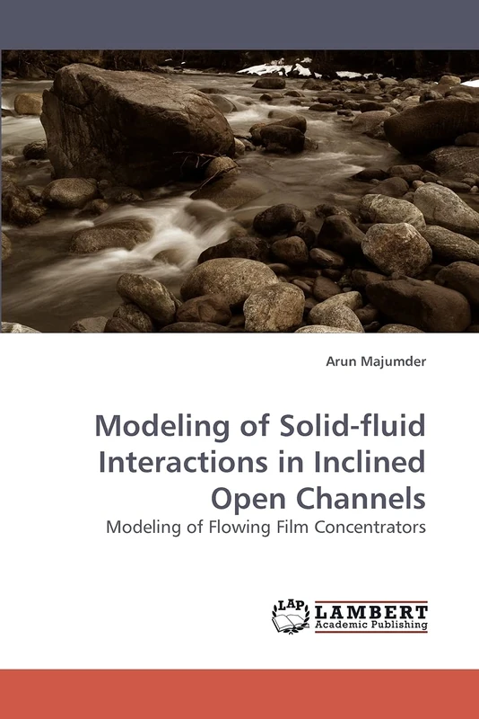 Modeling of Solid-fluid Interactions in Inclined Open Channels: Modeling of Flowing Film Concentrators