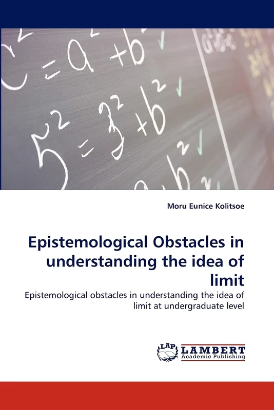 Epistemological Obstacles in understanding the idea of limit: Epistemological obstacles in understanding the idea of limit at undergraduate level