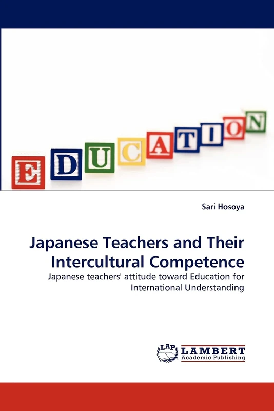 Japanese Teachers and Their Intercultural Competence: Japanese teachers' attitude toward Education for International Understanding