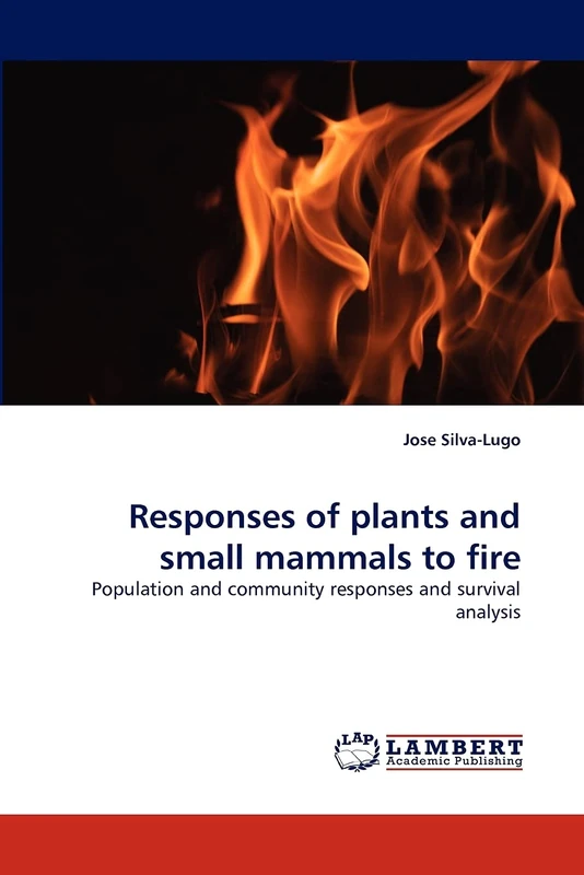 Responses of plants and small mammals to fire: Population and community responses and survival analysis