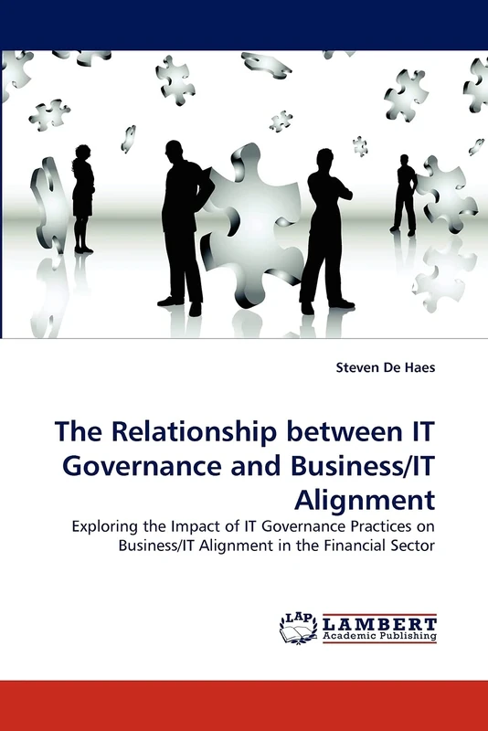 The Relationship between IT Governance and Business/IT Alignment: Exploring the Impact of IT Governance Practices on Business/IT Alignment in the Financial Sector