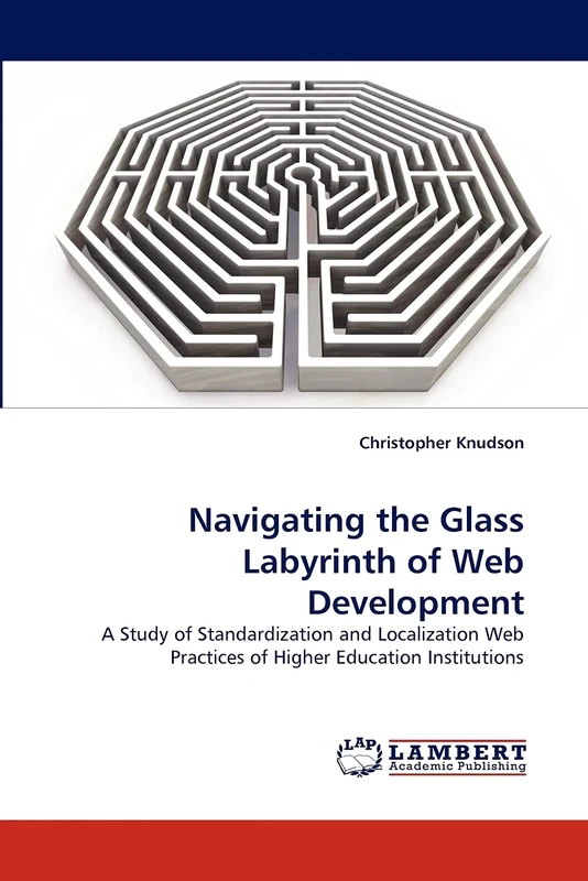 Navigating the Glass Labyrinth of Web Development: A Study of Standardization and Localization Web Practices of Higher Education Institutions