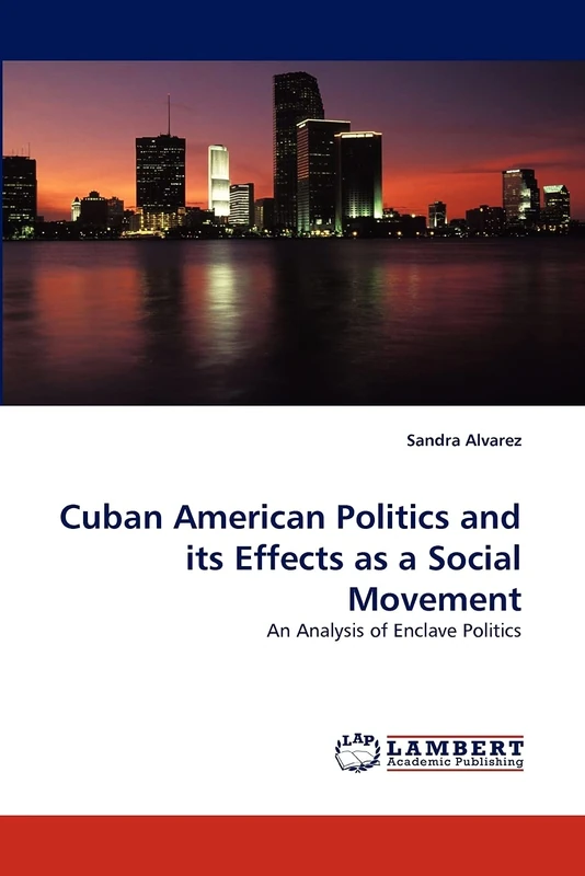 Cuban American Politics and its Effects as a Social Movement: An Analysis of Enclave Politics - Image 1