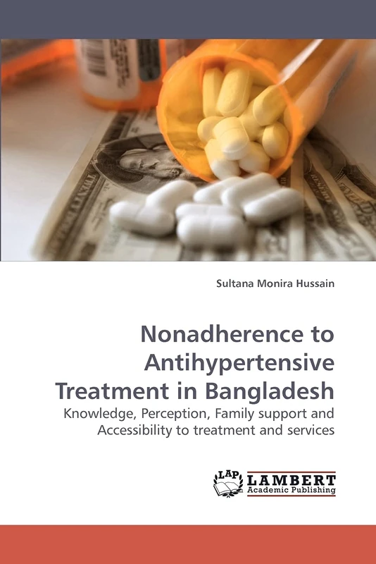 Nonadherence to Antihypertensive Treatment in Bangladesh: Knowledge, Perception, Family support and Accessibility to treatment and services