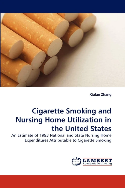 Cigarette Smoking and Nursing Home Utilization in the United States: An Estimate of 1993 National and State Nursing Home Expenditures Attributable to Cigarette Smoking