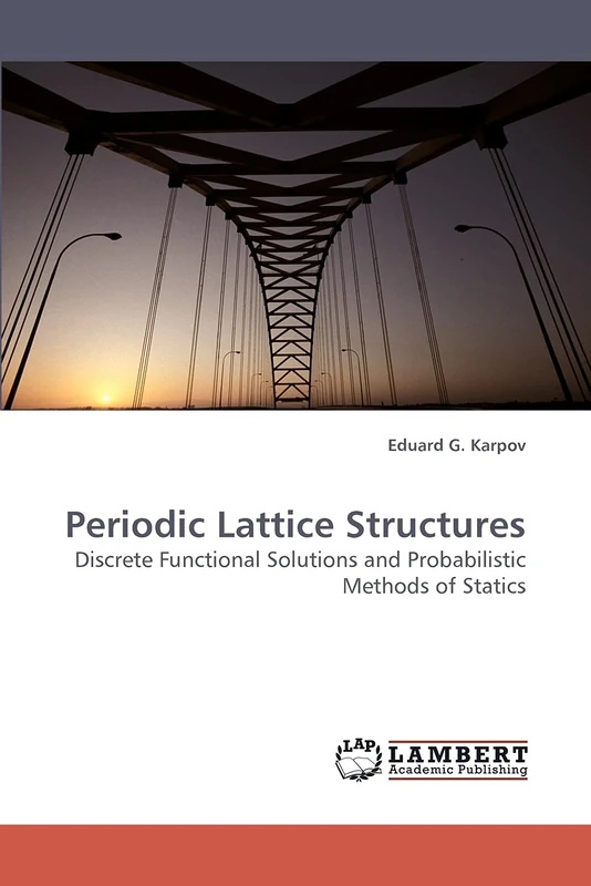 Periodic Lattice Structures: Discrete Functional Solutions and Probabilistic Methods of Statics