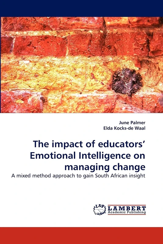 The impact of educators? Emotional Intelligence on managing change: A mixed method approach to gain South African insight