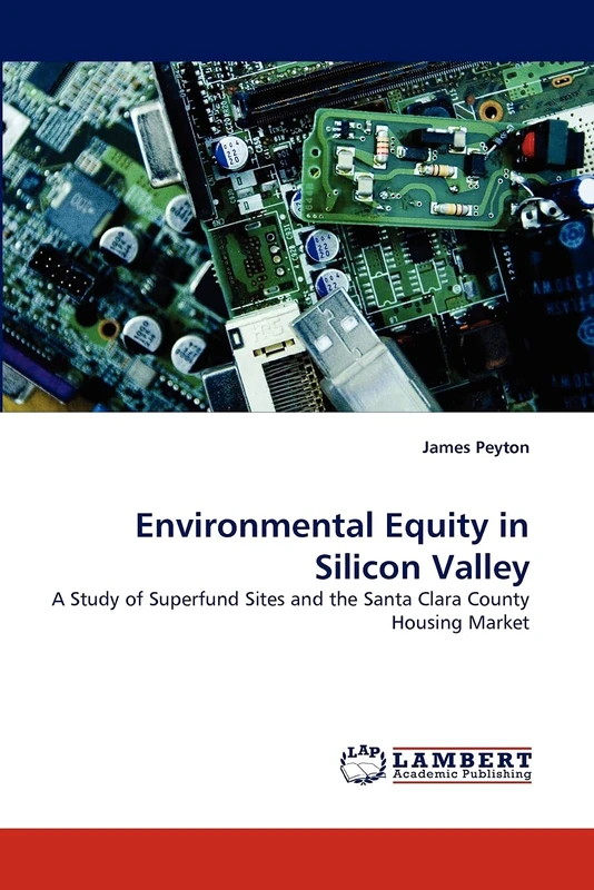 Environmental Equity in Silicon Valley: A Study of Superfund Sites and the Santa Clara County Housing Market