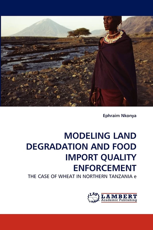 MODELING LAND DEGRADATION AND FOOD IMPORT QUALITY ENFORCEMENT: THE CASE OF WHEAT IN NORTHERN TANZANIA e