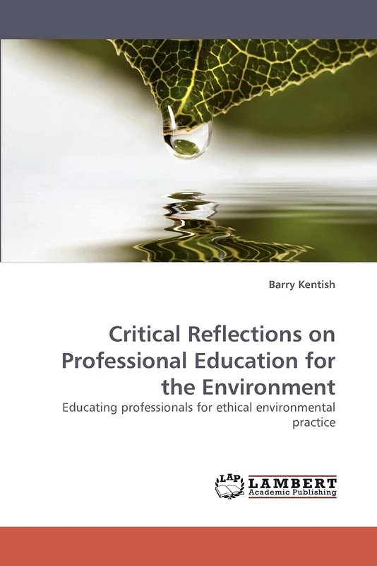 Critical Reflections on Professional Education for the Environment: Educating professionals for ethical environmental practice