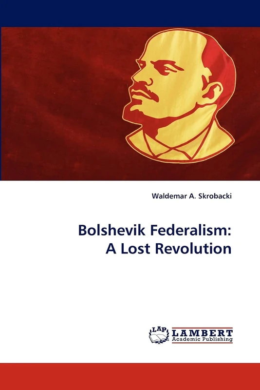 Bolshevik Federalism: A Lost Revolution