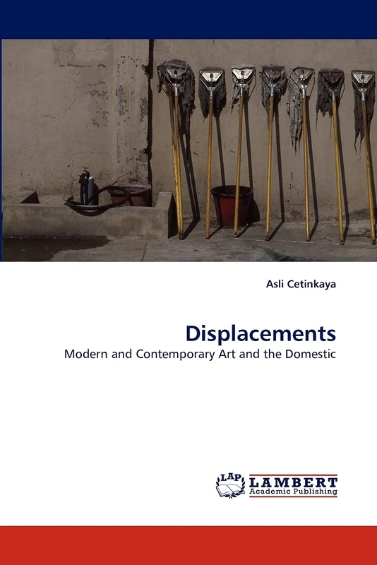 Displacements: Modern and Contemporary Art and the Domestic