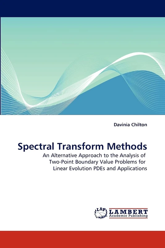 Spectral Transform Methods: An Alternative Approach to the Analysis of Two-Point Boundary Value Problems for Linear Evolution PDEs and Applications