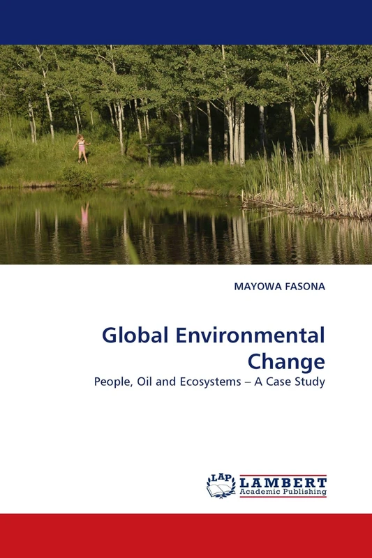Global Environmental Change: People, Oil and Ecosystems ? A Case Study