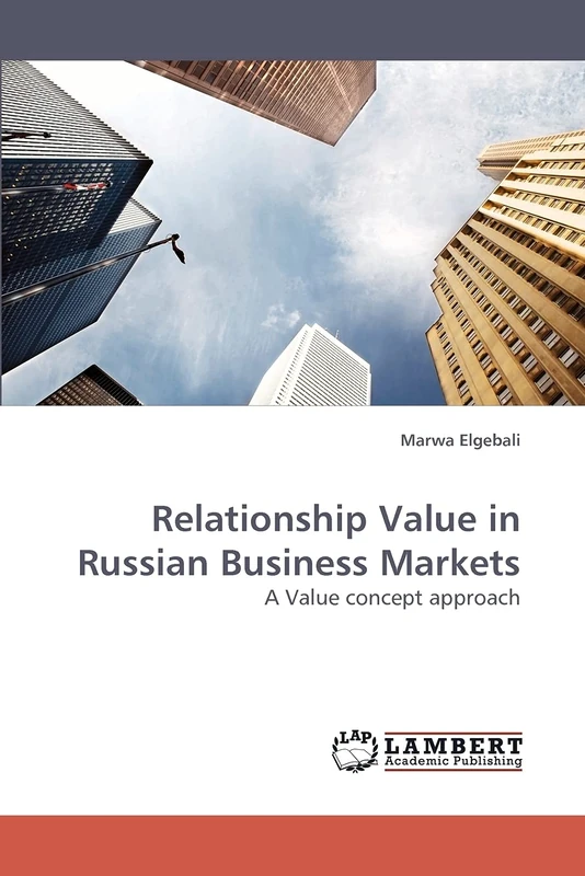 Relationship Value in Russian Business Markets: A Value concept approach