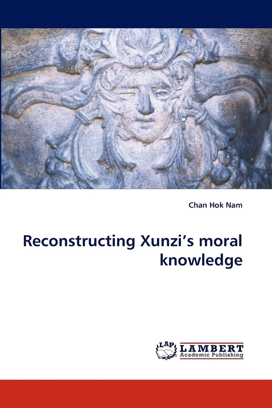 Reconstructing Xunzi?s moral knowledge