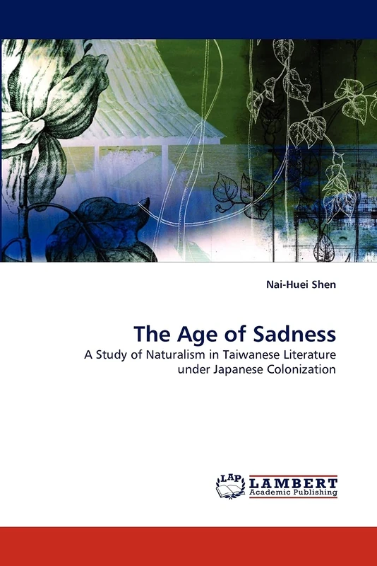 The Age of Sadness: A Study of Naturalism in Taiwanese Literature under Japanese Colonization - Image 1