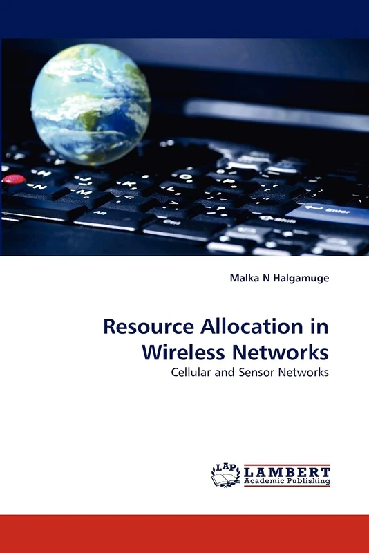 Resource Allocation in Wireless Networks: Cellular and Sensor Networks