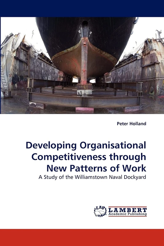 Developing Organisational Competitiveness through New Patterns of Work: A Study of the Williamstown Naval Dockyard - Image 1